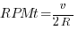 RPMt = {v}/{2R}